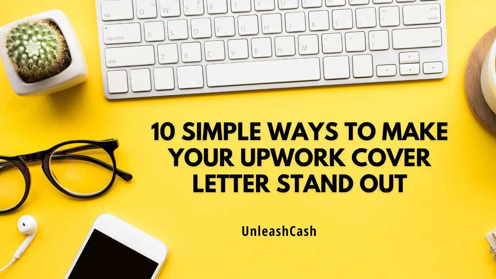 10 Simple Ways To Make Your Upwork Cover Letter Stand Out