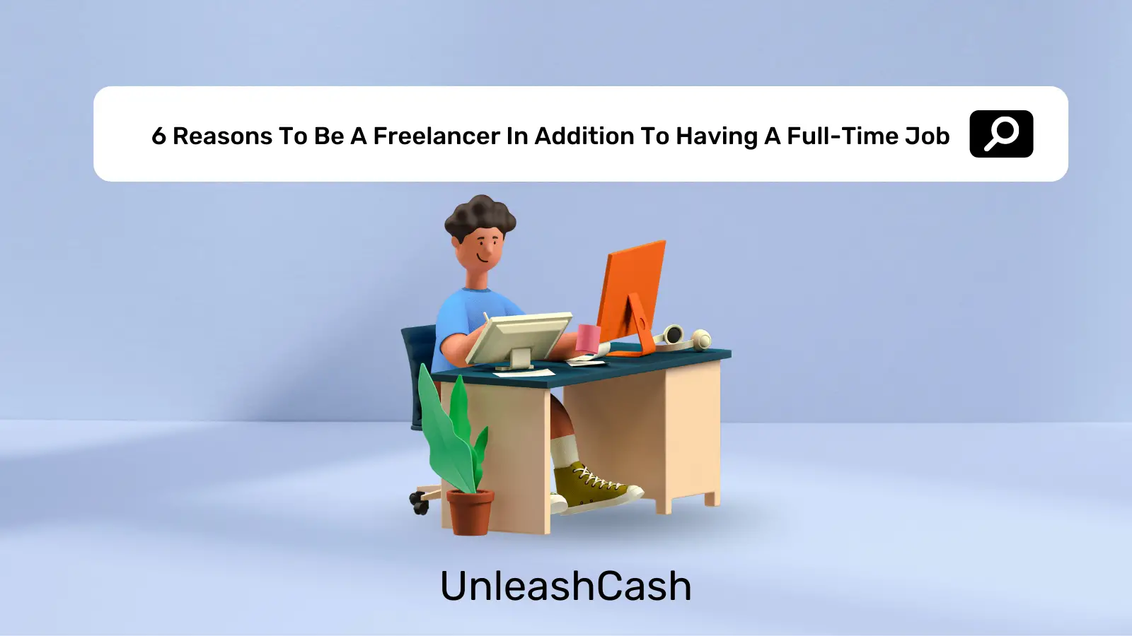 6 Reasons To Be A Freelancer In Addition To Having A Full-Time Job