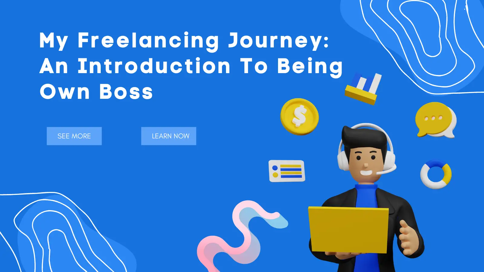 My Freelancing Journey: An Introduction To Being Own Boss