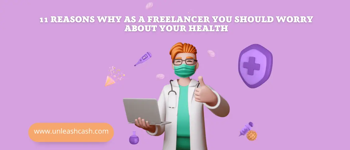 11 Reasons Why As A Freelancer You Should Worry About Your Health