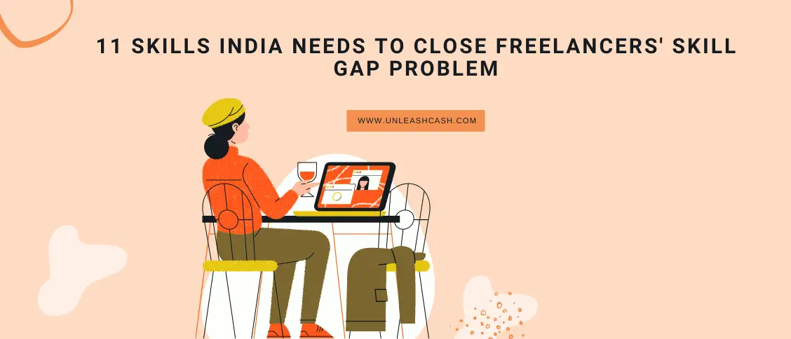 11 Skills India Needs To Close Freelancers' Skill Gap Problem