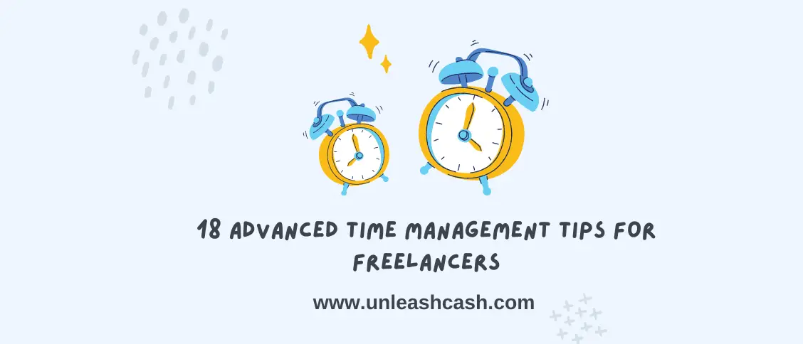 18 Advanced Time Management Tips for Freelancers