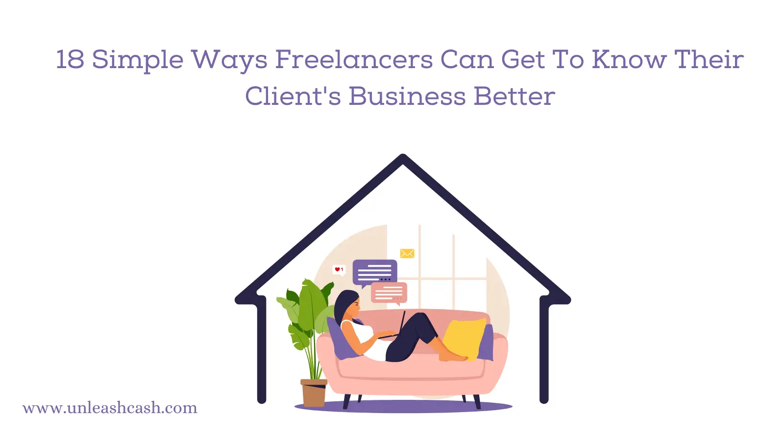 18 Simple Ways Freelancers Can Get To Know Their Client's Business Better