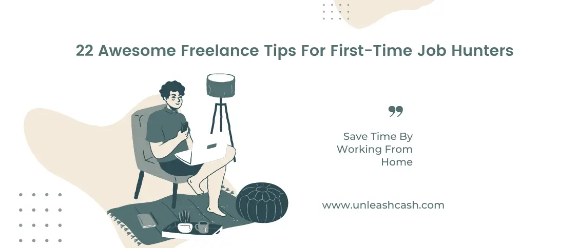 22 Awesome Freelance Tips For First-Time Job Hunters