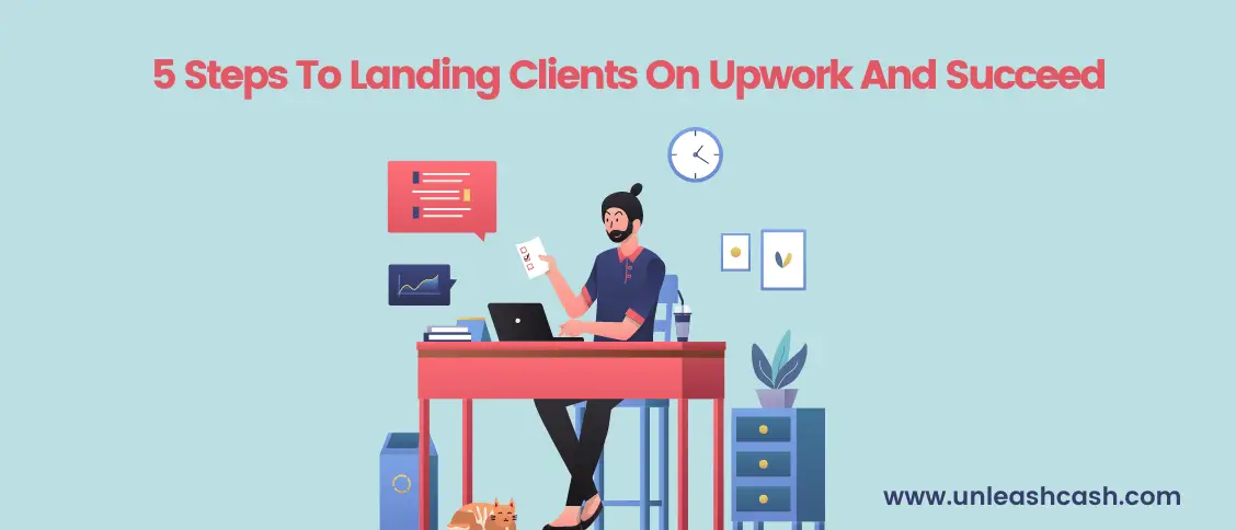 5 Steps To Landing Clients On Upwork And Succeed