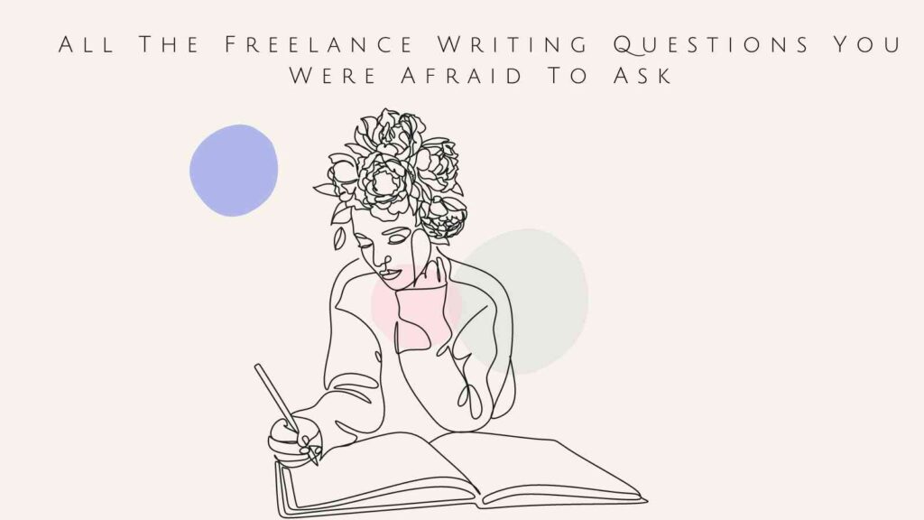 all-the-freelance-writing-questions-you-were-afraid-to-ask-unleash-cash