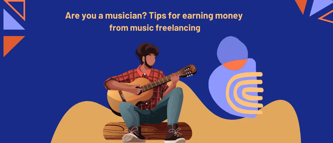 Are you a musician? Tips for earning money from music freelancing