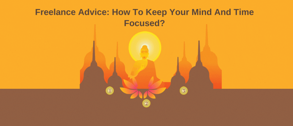 Freelance Advice: How To Keep Your Mind And Time Focused?