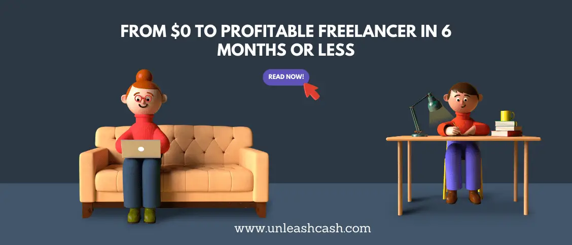 From $0 To Profitable Freelancer In 6 Months Or Less