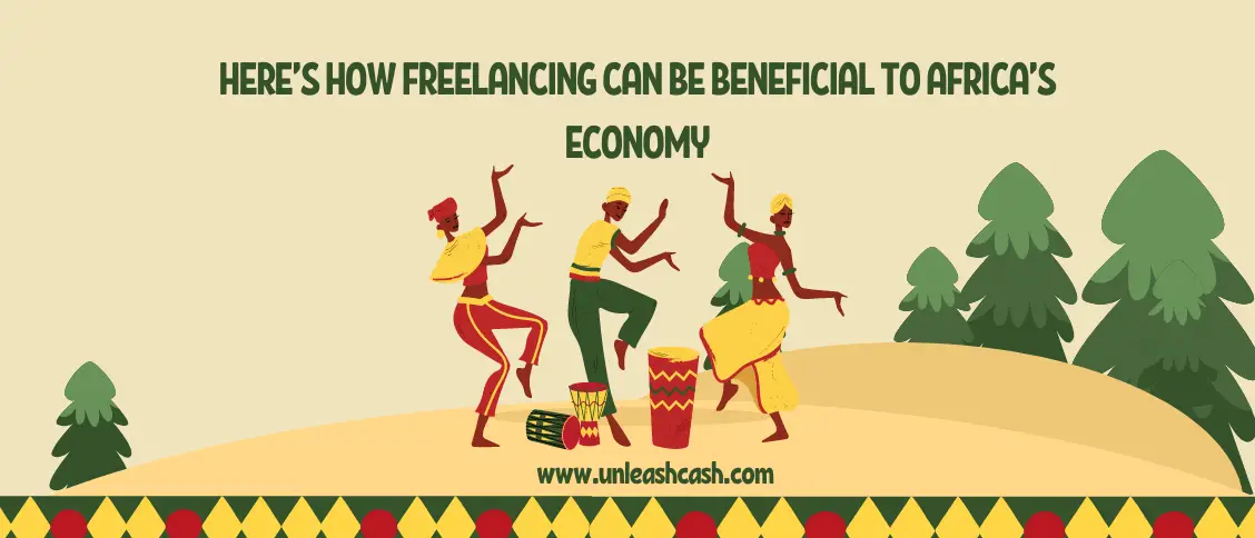 Here’s How Freelancing can be beneficial to Africa’s Economy