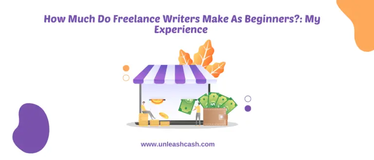 How Much Do Freelance Writers Make As Beginners My Experience 