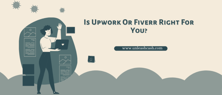 Is Upwork Or Fiverr Right For You Unleashcash