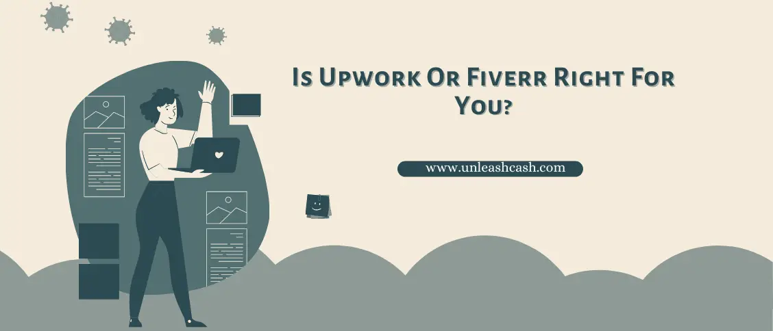 Is Upwork Or Fiverr Right For You?