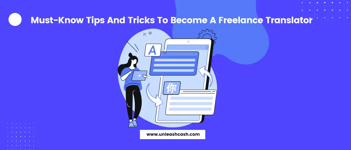 Must-Know Tips And Tricks To Become A Freelance Translator
