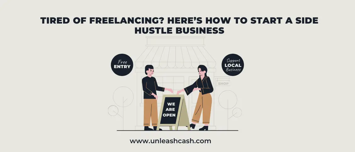 Tired Of Freelancing? Here’s How To Start A Side Hustle Business