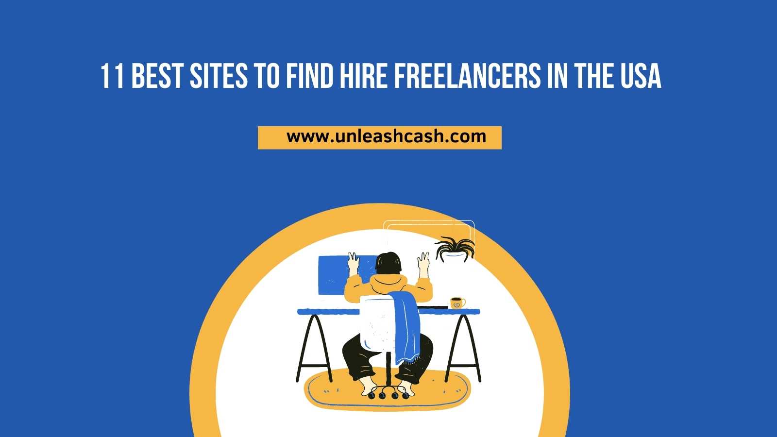 11 Best Sites To Find Hire Freelancers In The USA