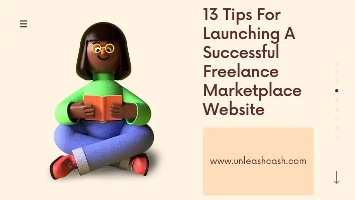 13 Tips For Launching A Successful Freelance Marketplace Website
