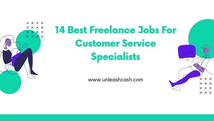14 Best Freelance Jobs For Customer Service Specialists