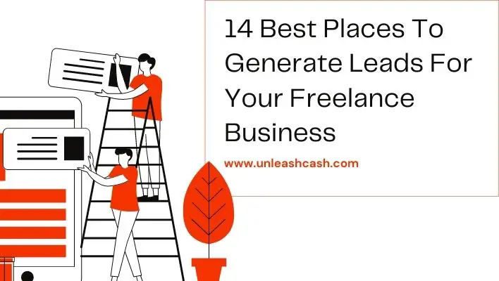 14 Best Places To Generate Leads For Your Freelance Business