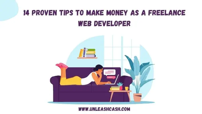 14 Proven Tips To Make Money As A Freelance Web Developer