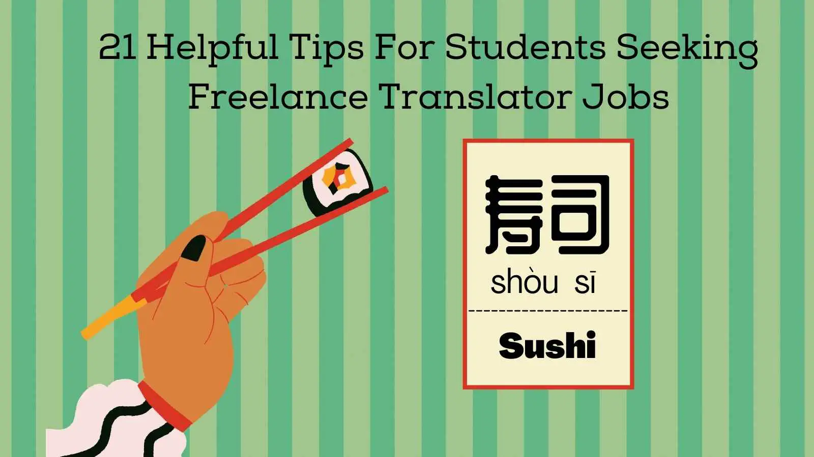 21 Helpful Tips For Students Seeking Freelance Translator Jobs