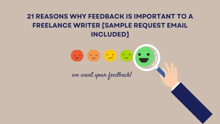 21 Reasons Why Feedback Is Important To A Freelance Writer [Sample Request Email Included]