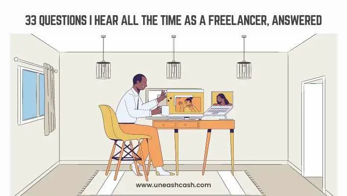 33 Questions I Hear All The Time As A Freelancer, Answered