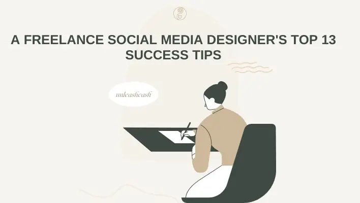 A Freelance Social Media Designer's Top 13 Success Tips