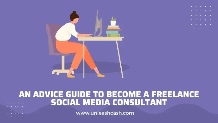 An Advice Guide To Become A Freelance Social Media Consultant