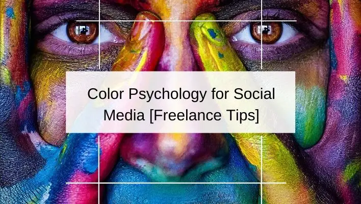 Color Psychology for Social Media [Freelance Tips]