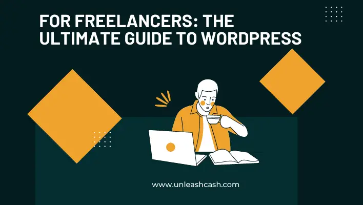 For Freelancers The Ultimate Guide To WordPress