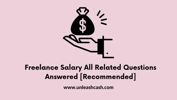 Freelance Salary All Related Questions Answered [Recommended]