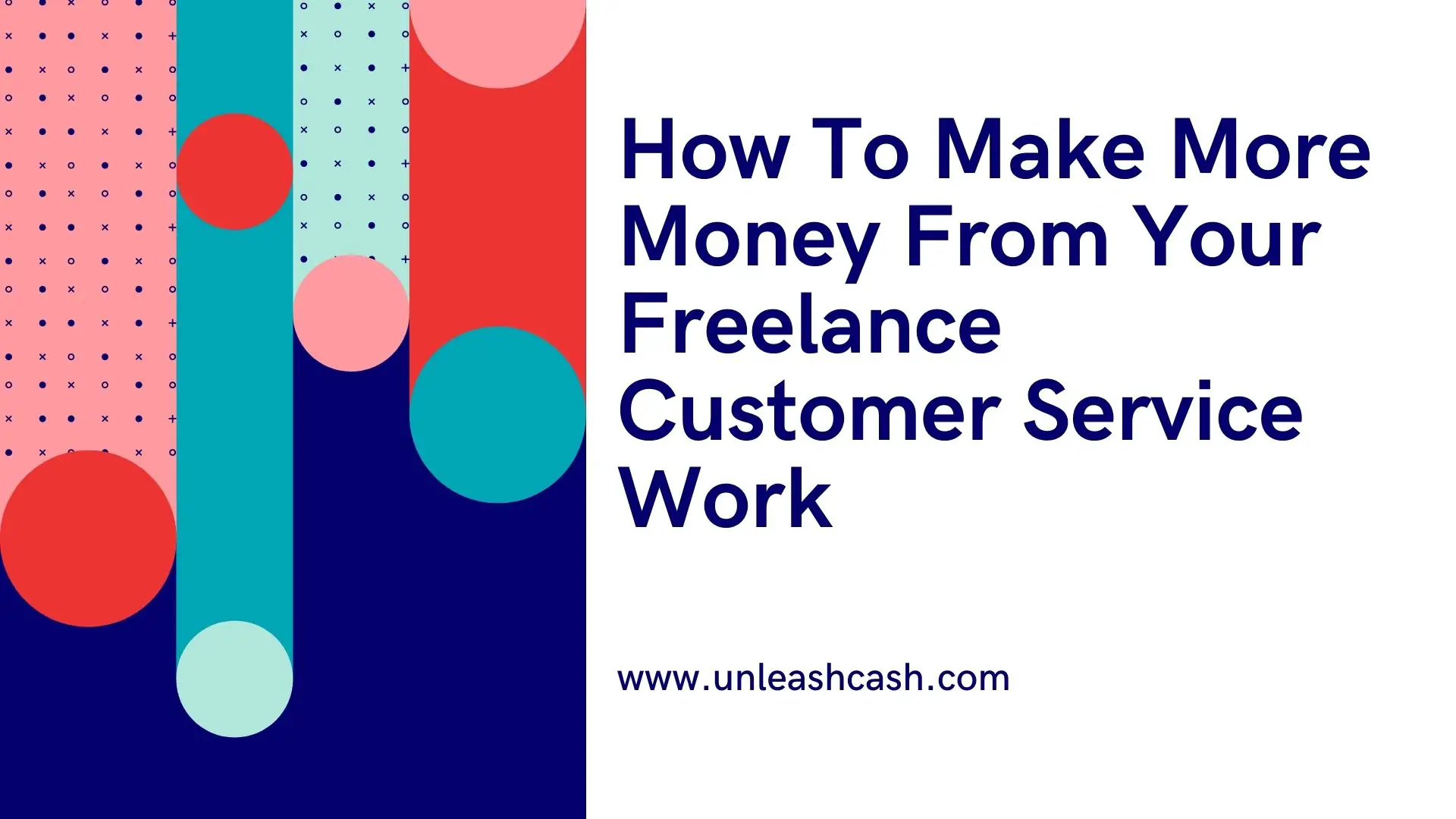 How To Make More Money From Your Freelance Customer Service Work