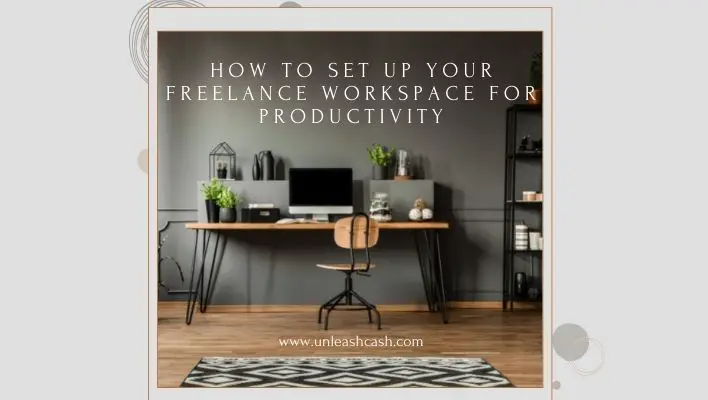 How To Set Up Your freelance workspace for Productivity