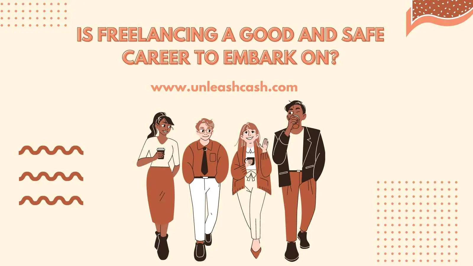 Is Freelancing A Good And Safe Career To Embark On?
