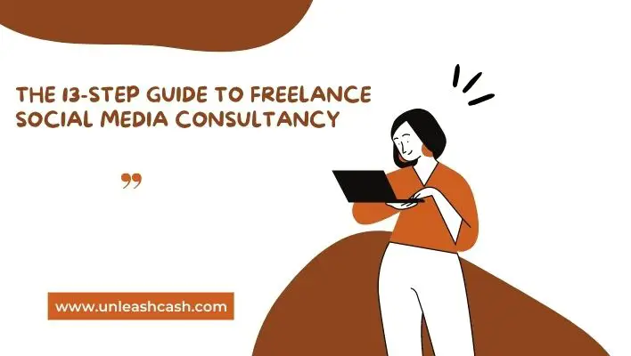 The 13-Step Guide To Freelance Social Media Consultancy