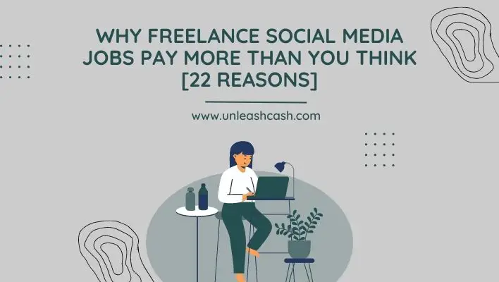 Why Freelance Social Media Jobs Pay More Than You Think [22 Reasons]