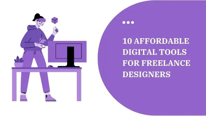 10 Affordable Digital Tools For Freelance Designers