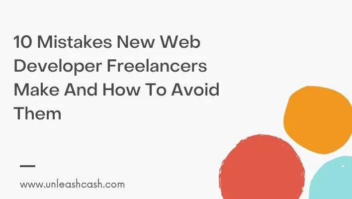 Hopefully after reading this article, you're able to avoid some of the more common mistakes that new web developer freelancers make.