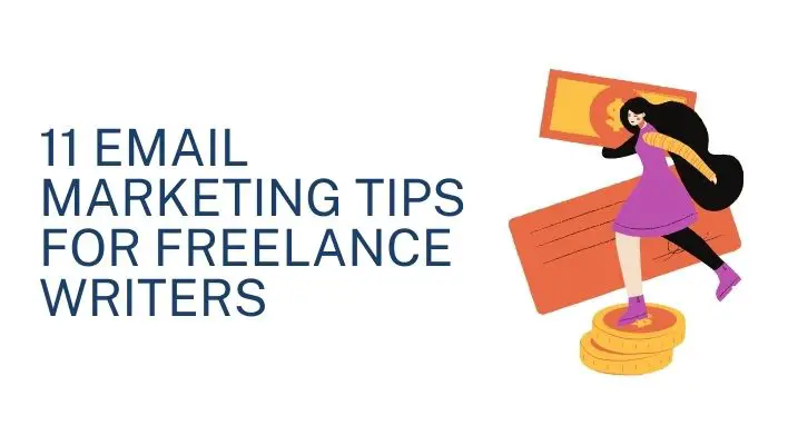 11 Email Marketing Tips For Freelance Writers