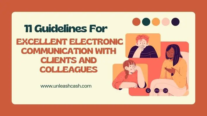11 Guidelines For Excellent Electronic Communication With Clients And Colleagues