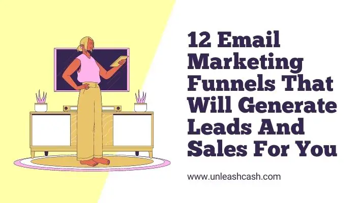 12 Email Marketing Funnels That Will Generate Leads And Sales For You