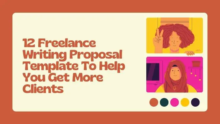 12 Freelance Writing Proposal Template To Help You Get More Clients