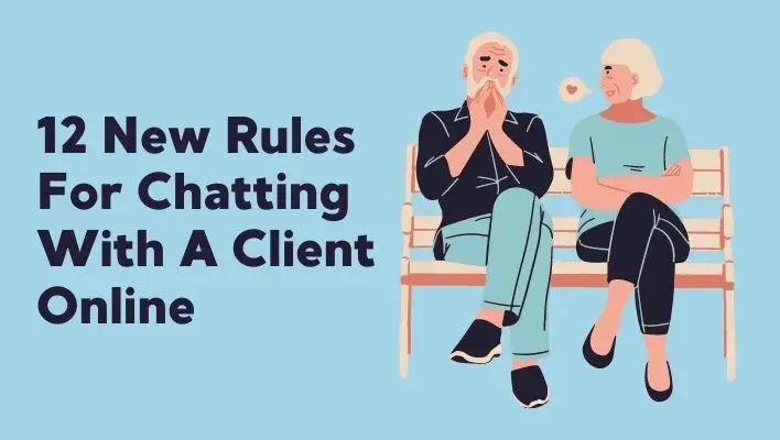 12 New Rules For Chatting With A Client Online