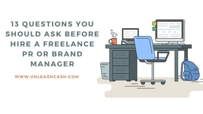 13 Questions You Should Ask Before Hire A Freelance PR Or Brand Manager