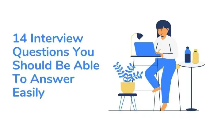 14 Interview Questions You Should Be Able To Answer Easily