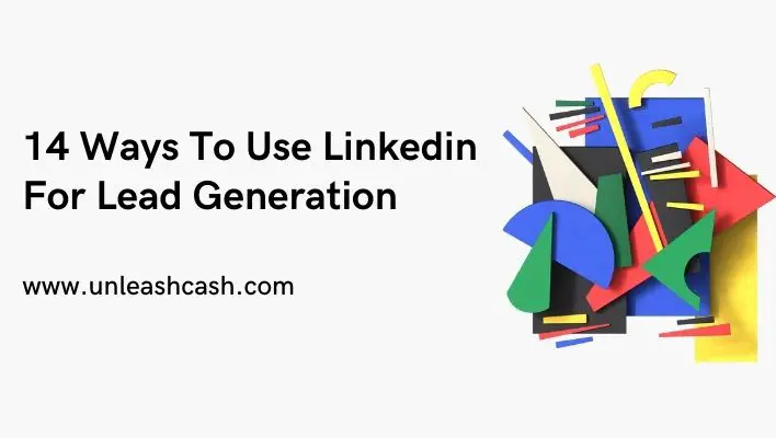 14 Ways To Use Linkedin For Lead Generation