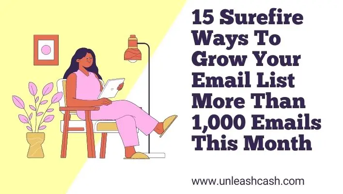 15 Surefire Ways To Grow Your Email List More Than 1,000 Emails This Month