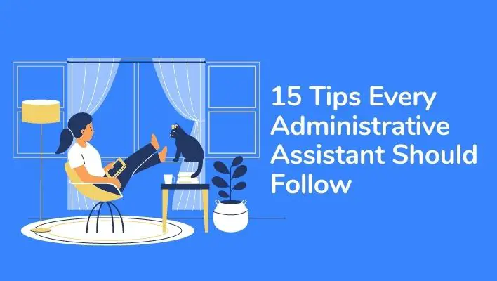 15 Tips Every Administrative Assistant Should Follow