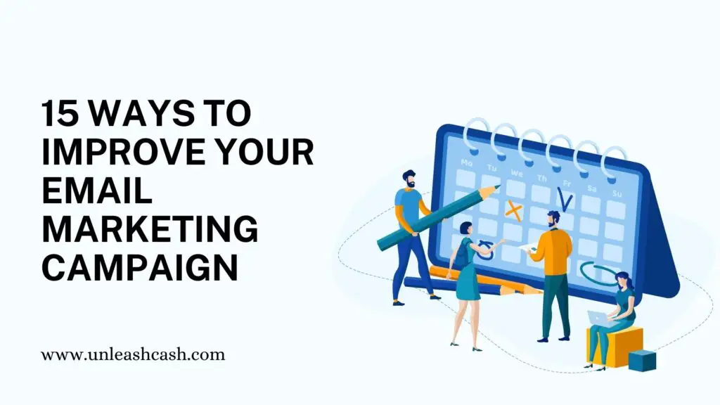 15 Ways To Improve Your Email Marketing Campaign | Unleash Cash